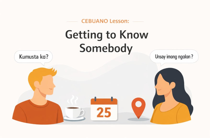 Cebuano Lesson: Getting to Know Somebody