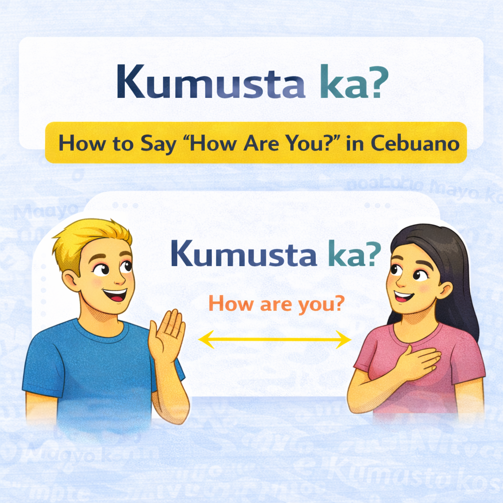 #003 - Kumusta ka? How to Say “How Are You?” in Cebuano