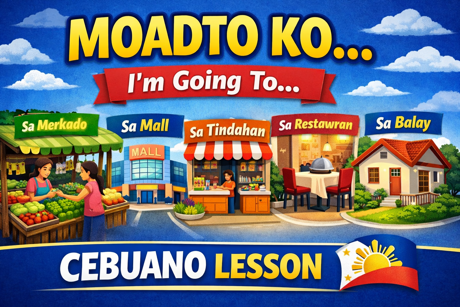 Moadto Ko…: How to Say “I’m Going To…” in Cebuano (Daily Life Examples)